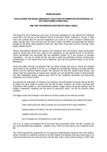 PRESS RELEASE: THE ALLIANCE FOR RURAL DEMOCRACY CALLS FOR THE IMMEDIATE WITHDRAWAL OF THE TRADITIONAL COURTS BILL AND FOR THE DEMOCRATISATION OF RURAL AREAS  The Alliance for Rural Democracy calls upon all provincial leg