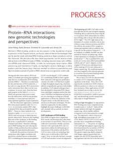 PROGRESS A P P L I C AT I O N S O F N E X T- G E N E R AT I O N S E Q U E N C I N G Protein–RNA interactions: new genomic technologies and perspectives