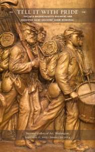 •   tell it with pride  the 54th massachusetts regiment and augustus saint-gaudens ’ shaw memorial