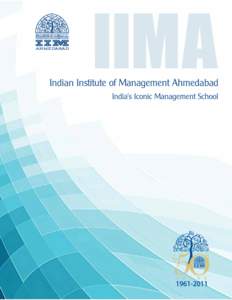 Welcome to IIMA  Back in the late nineteen fifties, a newly independent nation was attempting to transform itself into a model democratic state. The need for management education to build the nation was recognised by a 