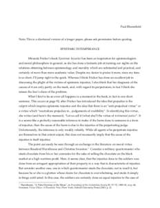 Paul Bloomfield  Note: This is a shortened version of a longer paper, please ask permission before quoting. EPISTEMIC INTEMPERANCE Miranda Fricker’s book Epistemic Injustice has been an inspiration for epistemologists 