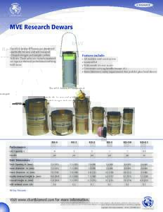 MVE Research Dewars  The MVE Research Dewars are developed specifically for easy and safe transport of liquid nitrogen and samples within facilities. These units are vacuum insulated