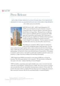Press Release AEW PROVIDES WHOLE LOAN FINANCING TO CRESCENT HEIGHTS® FOR ACQUISITION OF MULTIFAMILY PROPERTY IN CHICAGO, ILLINOIS BOSTON, July 23, 2015 – AEW Capital Management, L.P. (AEW) announced today the closing 
