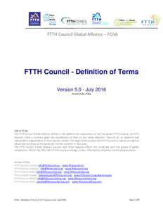 FTTH Council Global Alliance – FCGA  FTTH Council - Definition of Terms VersionJuly 2016 Powered by FCGA