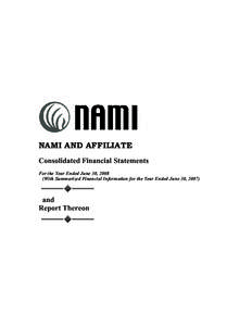 NAMI AND AFFILIATE Consolidated Financial Statements For the Year Ended June 30, 2008 (With Summarized Financial Information for the Year Ended June 30, and