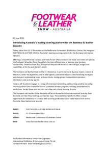 22 JuneIntroducing Australia’s leading sourcing platform for the footwear & leather industry Taking place fromNovember at the Melbourne Convention & Exhibition Centre, the inaugural FOOTWEAR & LEATHER SHO