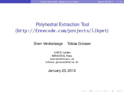 http://freecode.com/projects/libpet  January 23, 2012 Polyhedral Extraction Tool (http://freecode.com/projects/libpet)