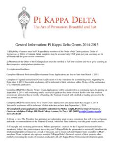 General Information: Pi Kappa Delta GrantsEligibility: Grantees must be Pi Kappa Delta members of the Order of the Undergraduate, Order of Instruction, or Order of Alumni. Grant recipients may be awarded on