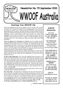 Greetings from WWOOF HQ Well, in East Gippsland we have had over 100mm of rain in a few days. That certainly surprised us all. It has also been raining with host complaints. Some of the stories we are getting are dreadfu