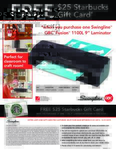 FREE  $25 Starbucks Gift Card*  *when you purchase one Swingline™