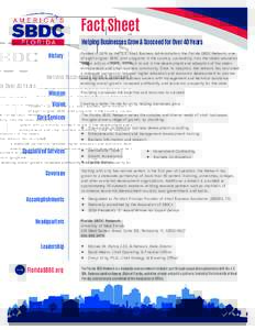 Fact Sheet Helping Businesses Grow & Succeed for Over 40 Years History Funded in 1976 by the U.S. Small Business Administration, the Florida SBDC Network, one of eight original SBDC pilot programs in the country, success