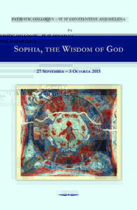 PATRISTIC COLLOQUY – ST ST CONSTANTINE AND HELENA  Sophia, the Wisdom of God 27 September – 3 October 2015  Sunday,