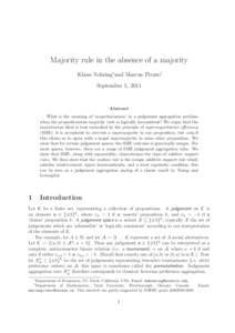 Majority rule in the absence of a majority Klaus Nehring∗and Marcus Pivato† September 5, 2011 Abstract What is the meaning of ‘majoritarianism’ in a judgement aggregation problem