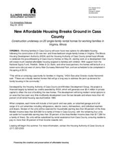 For Immediate Release May 24, 2018 New Affordable Housing Breaks Ground in Cass County Construction underway on 20 single-family rental homes for working families in
