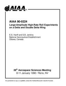 AIAA[removed]Large-Amplitude High-Rate Roll Experiments on a Delta and Double Delta Wing E.S. Hanff and S.B. Jenkins National Aeronautical Establishment Ottawa, Canada