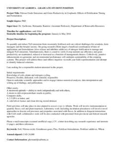 UNIVERSITY OF ALBERTA - GRADUATE STUDENT POSITION Project Title: Nitrous Oxide Emissions and Grain Productivity in Croplands: Effects of Fertilization Timing and Formulation. Sought degree: PhD Supervisor: Dr. Guillermo,