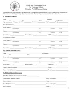 Health and Examination Form For Youth and Adults Attending PLAST Summer Camp Information on this form is not part of the camper or staff acceptance process, but is gathered to assist us in identifying appropriate care. T