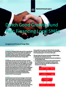 Dutch Good Growth Fund Part: Financing Local SMEs A program by the Ministry of Foreign Affairs Information Sheet A consortium consisting of Triple Jump and PwC is responsible for