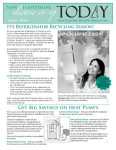 April[removed]It’s Refrigerator Recycling Season! Are you running two refrigerators or freezers in your home? Older refrigerators and freezers typically use two times more electricity than newer models, costing