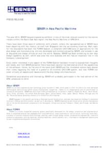 PRESS RELEASE  SENER in Asia Pacific Maritime This year 2014, SENER has participated as exhibitor in one of the most relevant events for the marine industry within the South East Asia region: the Asia Pacific Maritime or