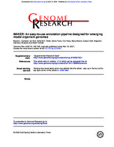 Downloaded from www.genome.org on April 14, [removed]Published by Cold Spring Harbor Laboratory Press  MAKER: An easy-to-use annotation pipeline designed for emerging model organism genomes Brandi L. Cantarel, Ian Korf, So