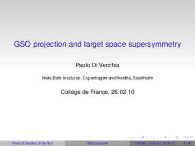 GSO projection and target space supersymmetry Paolo Di Vecchia Niels Bohr Instituttet, Copenhagen and Nordita, Stockholm