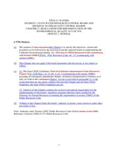 TITLE 23. WATERS DIVISION 3. STATE WATER RESOURCES CONTROL BOARD AND REGIONAL WATER QUALITY CONTROL BOARDS CHAPTER 27. REGULATIONS FOR IMPLEMENTATION OF THE ENVIRONMENTAL QUALITY ACT OF 1970 ARTICLE 1. GENERAL