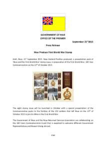GOVERNMENT OF NIUE OFFICE OF THE PREMIER September 21st2015 Press Release Niue Produce First World War Stamp Alofi, Niue, 21st September 2015: New Zealand Posthas produced, a presentation pack of