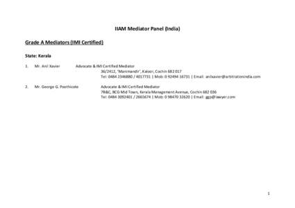 IIAM Mediator Panel (India) Grade A Mediators (IMI Certified) State: Kerala 1.  Mr. Anil Xavier