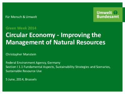 Für Mensch & Umwelt  Green Week 2014 Circular Economy - Improving the Management of Natural Resources