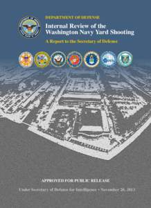 DEPARTMENT OF DEFENSE  Internal Review of the Washington Navy Yard Shooting A Report to the Secretary of Defense