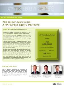 atp pep newsletter vol. 2, 2010  The latest news from ATP Private Equity Partners News ATP PEP Launches Fund IV We are very pleased to announce the launch of ATP PEP
