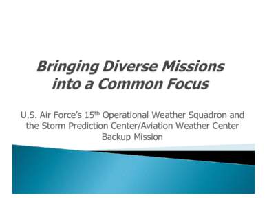 Bringing Diverse Missions into a Common Focus