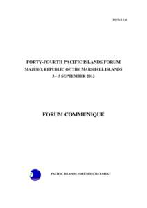 PIFS[removed]FORTY-FOURTH PACIFIC ISLANDS FORUM MAJURO, REPUBLIC OF THE MARSHALL ISLANDS 3 – 5 SEPTEMBER 2013
