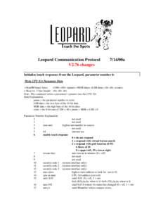Leopard Communication Protocol V2.76 changes 7/14/00a  Initialize touch responses from the Leopard, parameter number 6: