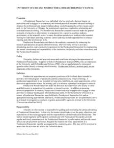 UNIVERSITY OF CHICAGO POSTDOCTORAL RESEARCHER POLICY MANUAL  Preamble A Postdoctoral Researcher is an individual who has received a doctoral degree (or equivalent) and is engaged in a temporary and defined period of ment