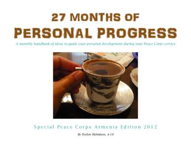 27 Months of  Personal Progress A monthly handbook of ideas to guide your personal development during your Peace Corps service  Special Peace Corps Armenia Edition 2012