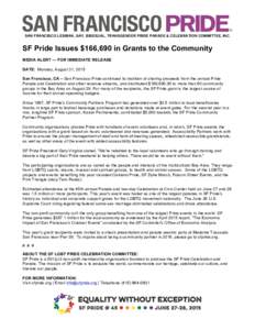   SAN FRANCISCO LESBIAN, GAY, BISEXUAL, TRANSGENDER PRIDE PARADE & CELEBRATION COMMITTEE, INC.    SF Pride Issues $166,690 in Grants to the Community