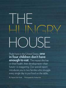 THE HUNGRY HOUSE Right here in the United States, one  in four children don’t have