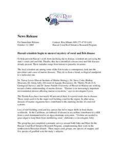 News Release For Immediate Release October 12, 2005 Contact: Risa Minatocell) Hawaii Coral Reef Initiative Research Program