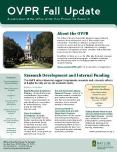 OVPR Fall Update A publication of the Office of the Vice Provost for Research About the OVPR The Office of the Vice Provost for Research supports faculty members from all academic units in their research and