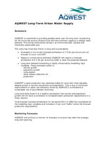 AQWEST Long-Term Urban Water Supply Summary AQWEST is committed to providing potable water over the long-term. Its planning for the future will ensure infrastructure will have sufficient capacity to always meet demand. T