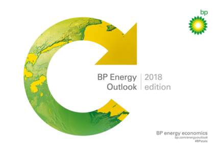 2018 BP Energy Outlook © BP p.l.c. 2018 2018 BP Energy Outlook © BP p.l.c. 2018