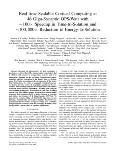 Real-time Scalable Cortical Computing at 46 Giga-Synaptic OPS/Watt with ∼100× Speedup in Time-to-Solution and ∼100, 000× Reduction in Energy-to-Solution Andrew S. Cassidy∗ , Rodrigo Alvarez-Icaza∗ , Filipp Akop