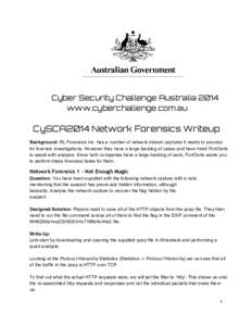 Cyber Security Challenge Australia 2014 www.cyberchallenge.com.au CySCA2014 Network Forensics Writeup Background: RL Forensics Inc. has a number of network stream captures it needs to process  for forensi