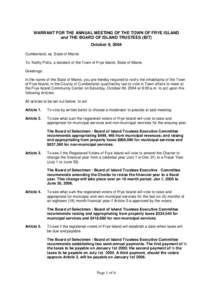 WARRANT FOR THE ANNUAL MEETING OF THE TOWN OF FRYE ISLAND and THE BOARD OF ISLAND TRUSTEES (BIT) October 9, 2004 Cumberland, ss. State of Maine To: Kathy Potts, a resident of the Town of Frye Island, State of Maine. Gree