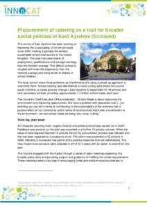 Procurement of catering as a tool for broader social policies in East Ayrshire (Scotland) The county of East Ayrshire has been working on improving the sustainability of its school meals since 2004, making it perhaps the