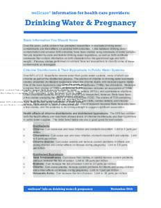wellcare® information for health care providers:  Drinking Water & Pregnancy Basic Information You Should Know Over the years, public concern has prompted researchers to evaluate drinking water contaminants and their ef