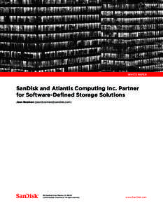 WHITE PAPER  SanDisk and Atlantis Computing Inc. Partner for Software-Defined Storage Solutions Jean Bozman ()