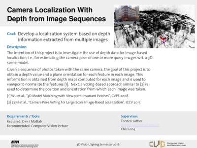 Camera Localization With Depth from Image Sequences Goal: Develop a localization system based on depth information extracted from multiple images Description: